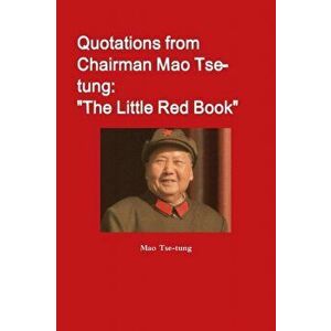 Quotations from Chairman Mao Tse-Tung: The Little Red Book, Paperback - Mao Tse-Tung imagine