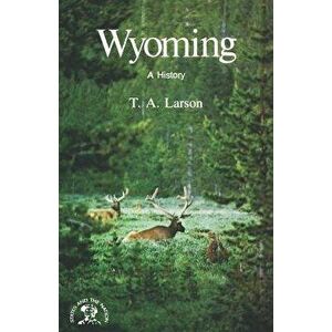Wyoming: A Bicentennial History, Paperback - T. a. Larson imagine