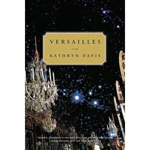 Versailles, Paperback - Kathryn Davis imagine