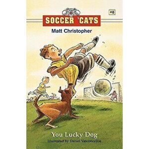 You Lucky Dog, Paperback - Matt Christopher imagine