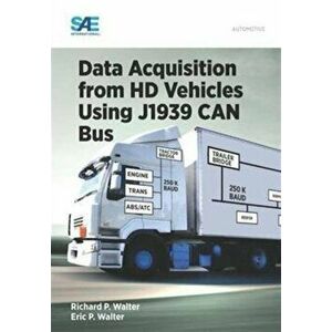 Data Acquisition from HD Vehicles Using J1939 CAN Bus, Paperback - Richard Walter imagine