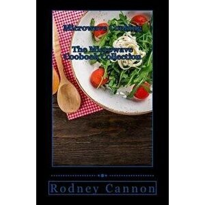 Microwave Cooking: The Microwave Cookbook Collection, Paperback - Rodney Cannon imagine