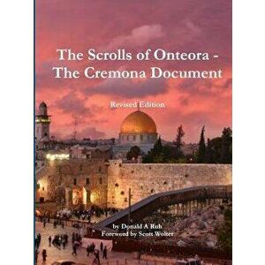 The Scrolls of Onteora - The Cremona Document, Paperback - Donald a. Ruh imagine