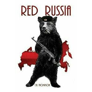 Red Russia, Paperback - T. a. Thompson imagine