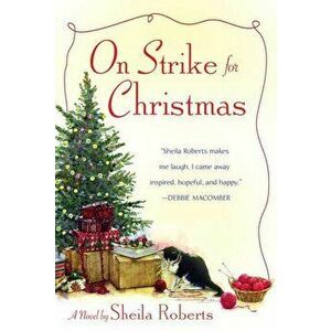 On Strike for Christmas, Paperback - Sheila Roberts imagine