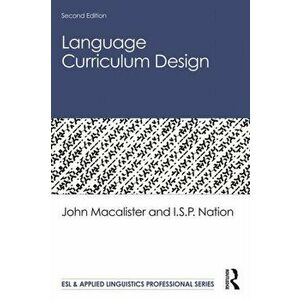 Language Curriculum Design, Paperback - John MacAlister imagine