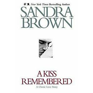 A Kiss Remembered, Hardcover - Sandra Brown imagine