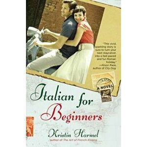 Italian for Beginners, Paperback - Kristin Harmel imagine