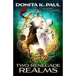 Two Renegade Realms, Paperback - Donita K. Paul imagine