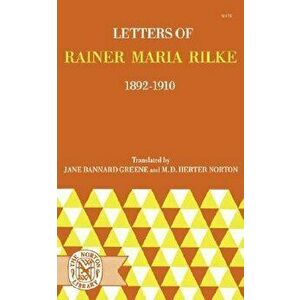 Letters of Rainer Maria Rilke, 1892-1910, Paperback - Rainer Maria Rilke imagine