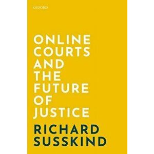 Online Courts and the Future of Justice, Hardcover - Richard Susskind imagine