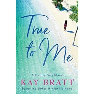 True to Me, Paperback - Kay Bratt imagine