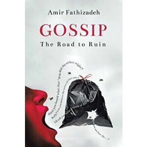 Gossip: The Road to Ruin, Paperback - Amir Fathizadeh imagine