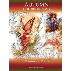 Autumn Coloring Book: 25 Images to Color, Paperback - Janna Prosvirina imagine