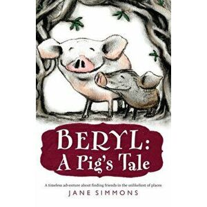 Beryl: A Pig's Tale, Paperback - Jane Simmons imagine
