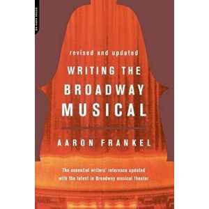 Writing the Broadway Musical, Paperback - Aaron Frankel imagine