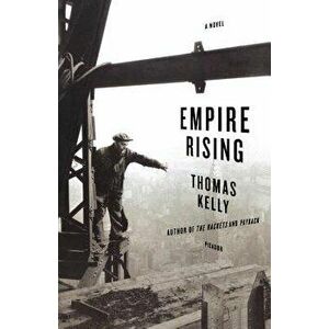 Empire Rising, Paperback - Thomas Kelly imagine