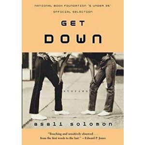 Get Down: Stories, Paperback - Asali Solomon imagine