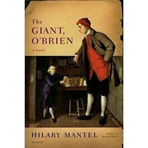 The Giant, O'Brien, Paperback - Hilary Mantel imagine
