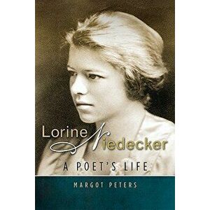 Lorine Niedecker: A Poet's Life, Hardcover - Margot Peters imagine