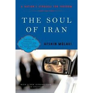 The Soul of Iran: A Nation's Struggle for Freedom, Paperback - Afshin Molavi imagine
