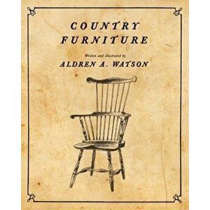Country Furniture, Paperback - Aldren A. Watson imagine