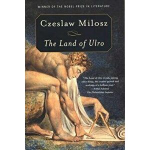 The Land of Ulro, Paperback - Czeslaw Milosz imagine