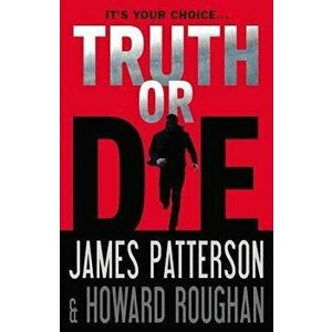 Truth or Die, Hardcover - James Patterson imagine