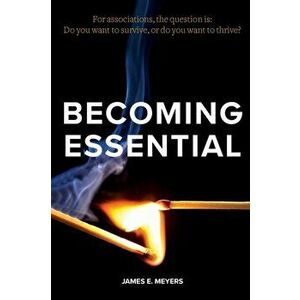 Becoming Essential SHRM Edition, Paperback - James E. Meyers imagine