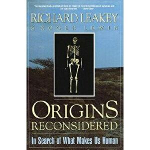 Origins Reconsidered: In Search of What Makes Us Human, Paperback - Richard E. Leakey imagine