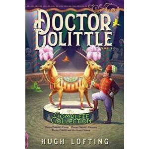 Doctor Dolittle the Complete Collection, Vol. 2: Doctor Dolittle's Circus; Doctor Dolittle's Caravan; Doctor Dolittle and the Green Canary, Paperback imagine