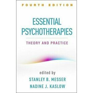 Essential Psychotherapies, Fourth Edition: Theory and Practice, Paperback - Stanley B. Messer imagine