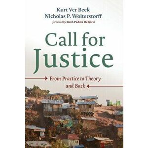 Call for Justice: From Practice to Theory and Back, Paperback - Kurt Ver Beek imagine