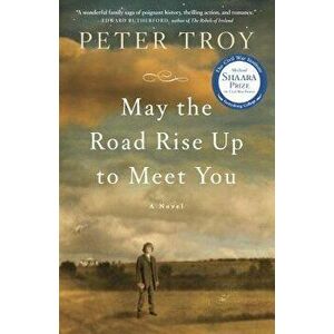 May the Road Rise Up to Meet You, Paperback - Peter Troy imagine