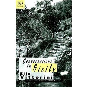 Conversations in Sicily, Paperback - Elio Vittorini imagine
