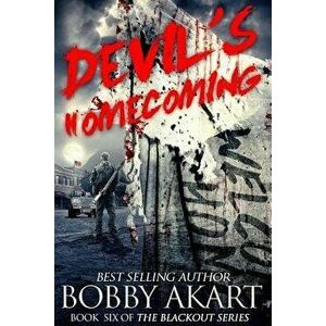 Devil's Homecoming: A Post Apocalyptic Emp Survival Fiction Series, Paperback - Bobby Akart imagine