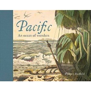 Pacific: An Ocean of Wonders, Hardcover - Philip J. Hatfield imagine