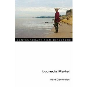 Lucrecia Martel, Paperback - Gerd Gem nden imagine