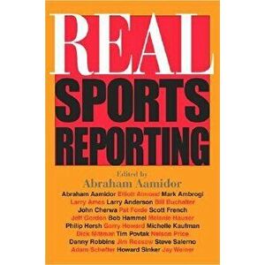 Real Sports Reporting, Paperback - Abraham Aamidor imagine