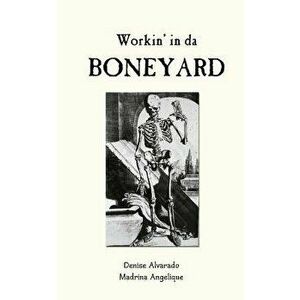 Workin' in da Boneyard, Paperback - Madrina Angelique imagine