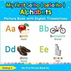 My First Sotho ( seSotho ) Alphabets Picture Book with English Translations: Bilingual Early Learning & Easy Teaching Sotho ( seSotho ) Books for Kids imagine