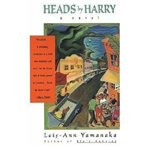 Heads by Harry, Paperback - Lois-Ann Yamanaka imagine