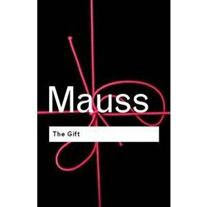 The Gift: The Form and Reason for Exchange in Archaic Societies, Paperback - Marcel Mauss imagine