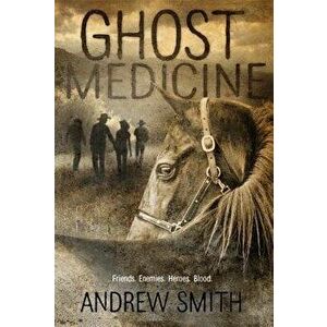 Ghost Medicine, Paperback - Andrew Smith imagine