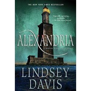 Alexandria: A Marcus Didius Falco Novel, Paperback - Lindsey Davis imagine