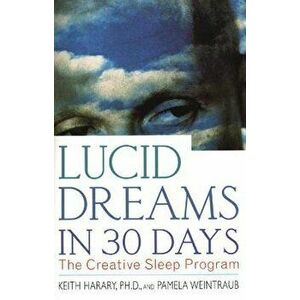 Lucid Dreams in 30 Days P, Paperback - Keith Ph. D. Harary imagine