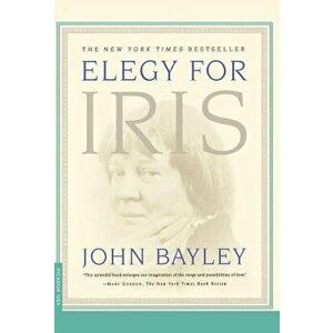 Elegy for Iris, Paperback - John Bayley imagine
