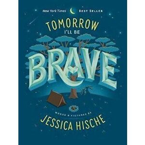 Tomorrow I'll Be Brave, Hardcover - Jessica Hische imagine