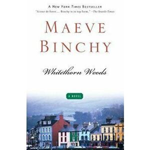 Whitethorn Woods, Paperback - Maeve Binchy imagine