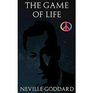 The Game of Life, Paperback - Neville Goddard imagine